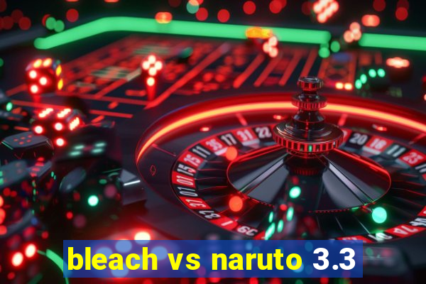 bleach vs naruto 3.3